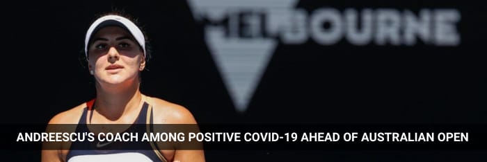andreescu-coach-among-positive-covid-19-ahead-of-australian-open