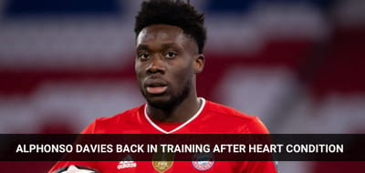Thumbnail - Alphonso Davies Back In Training After Heart Condition